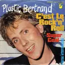 7'' - Plastic Bertrand - C'est Le Rock'n'Roll / Super Cool