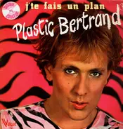 Plastic Bertrand - J'te Fais Un Plan