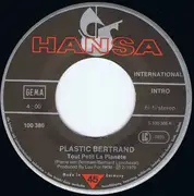 7'' - Plastic Bertrand - Tout Petit La Planète / J'te Fais Un Plan