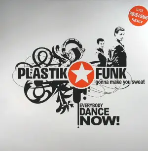 Plastik Funk - Gonna Make You Sweat (Everybody Dance Now!) (Remixes)