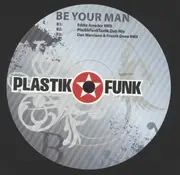 12inch Vinyl Single - Plastik Funk - Be Your Man