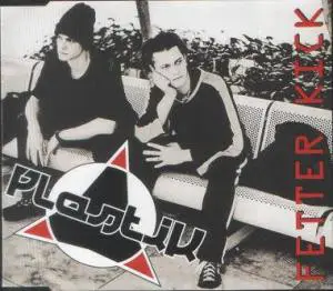 Plastik - Fetter Kick