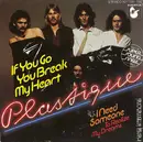 7inch Vinyl Single - Plastique - If You Go You Break My Heart / I Need Someone