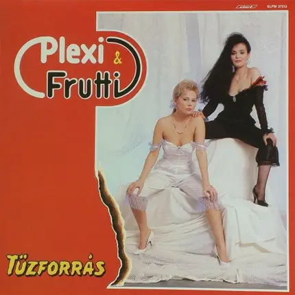 Plexi & Frutti - Tűzforrás