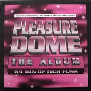 Pleasure Dome - The Album - 84 Min Of Tech Funk