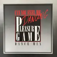 Pleasure Game - Can You Feel Me Dancing ?