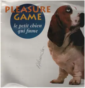 Pleasure Game - Le Petit Chien Qui Fume