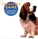 7inch Vinyl Single - Pleasure Game - Le Petit Chien Qui Fume