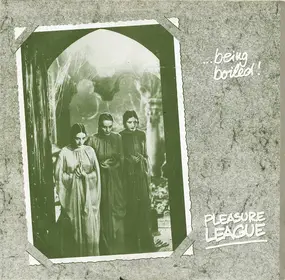 Pleasure League - Being Boiled