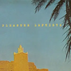 Pleasure Leftists - The Woods of Heaven