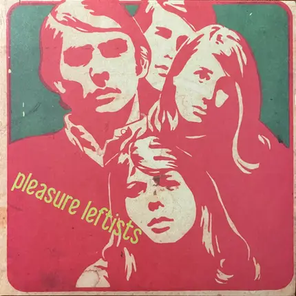 Pleasure Leftists - Elephant Men / Not Over