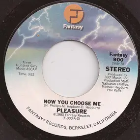 The Pleasure - Now You Choose Me