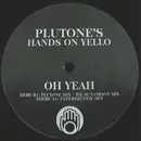12'' - Plutone 's Hands On Yello - Oh Yeah
