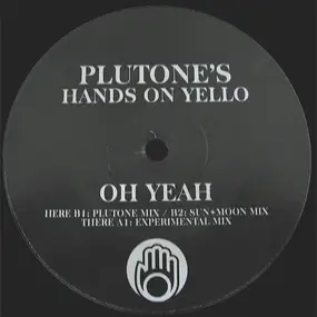 Plutone 's Hands On Yello - Oh Yeah