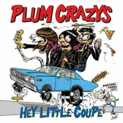 CD - Plum Crazys - Hey Little Coupe
