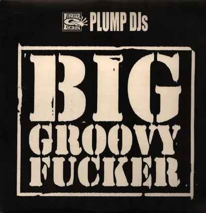 Plump DJs - Big Groovy Fucker / T.B.Reality