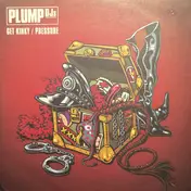 Plump DJs - Get Kinky / Pressure