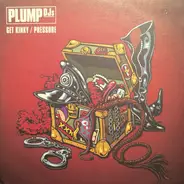 Plump DJs - Get Kinky / Pressure