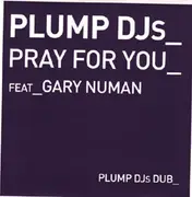 12inch Vinyl Single - Plump DJs Feat Gary Numan - Pray For You
