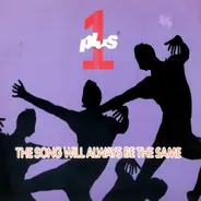 Plus 1, Plus + One - The Song Will Always Be The Same