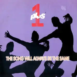 Plus 1, Plus + One - The Song Will Always Be The Same