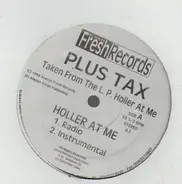 Plus Tax - Holler At Me