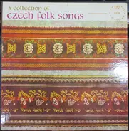 Plzen Folk Music Ensemble , The Prague Symphony Orchestra , The Czechoslovak Song & Dance Ensemble - A Collection Of Czech Folk Songs