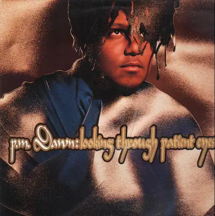 PM Dawn - Looking Through Patient Eyes