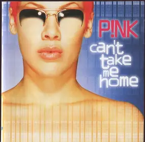 P!nk - Can't Take Me Home