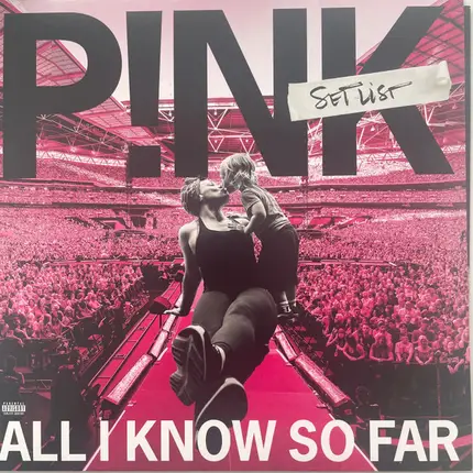 P!nk - All I Know So Far: Setlist