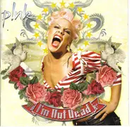 P!nk - I'm Not Dead