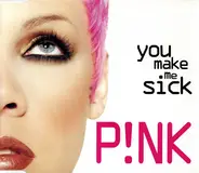 P!nk - You Make Me Sick