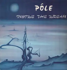 Pole - Inside The Dream