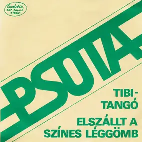 Psota Irén - Tibi-Tangó / Elszállt A Színes Léggömb