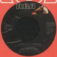 Pseudo Echo - Living In A Dream