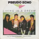 7inch Vinyl Single - Pseudo Echo - Living In A Dream