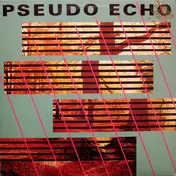 Pseudo Echo - Pseudo Echo