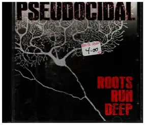 Pseudocidal - Roots Run Deep