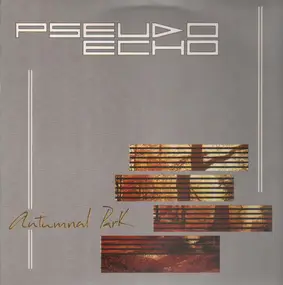 Pseudo Echo - Autumnal Park