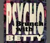 CD - Psycho Betty - Brunch With Psycho Betty