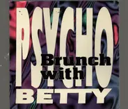 Psycho Betty - Brunch With Psycho Betty