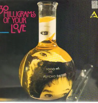 Psycho Daisies - 30 Milligrams Of You Love