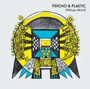 Psycho & Plastic - Shibuya Beach