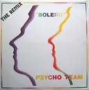 12inch Vinyl Single - Psycho Team - Bolero (The Remix)
