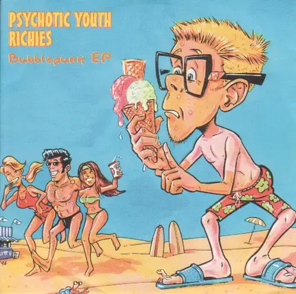 Psychotic Youth / Richies - Bubblepunk EP