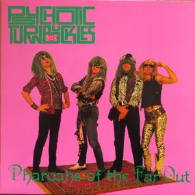 psychotic turnbuckles - Pharoahs Of The Far Out