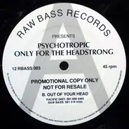 Psychotropic - Only For The Headstrong