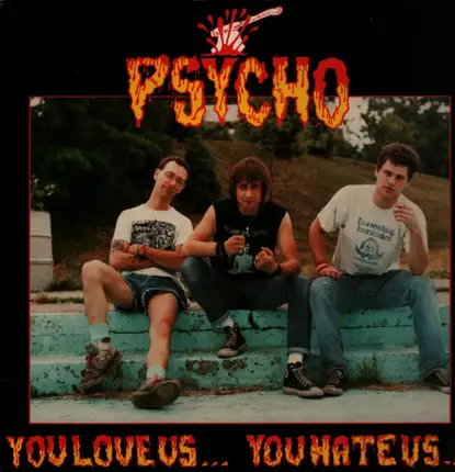 Psycho - You Love Us... You Hate Us...