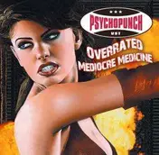 Psychopunch - overrated/mediocre..