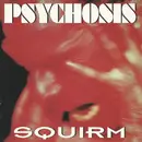 CD - Psychosis - Squirm